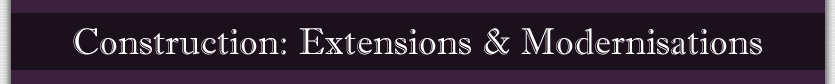 Constrcution: Extensions & Modernisations