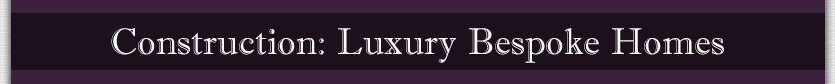 Luxury Bespoke Homes